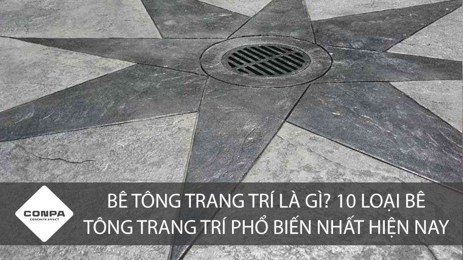 BÊ TÔNG TRANG TRÍ - 10 LOẠI BÊ TÔNG TRANG TRÍ - 10 LOẠI